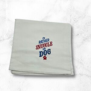 Handmade I’d Rather Snuggle My Dog Flour Sack Kitchen towel​